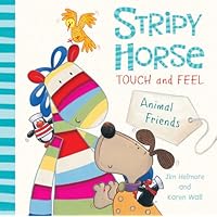 Touch and Feel: Animal Friends (Stripy Horse) Touch and Feel: Animal Friends (Stripy Horse) Board book