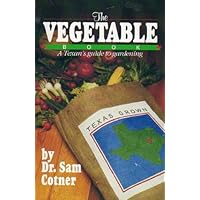 The Vegetable Book: A Texan's Guide to Gardening The Vegetable Book: A Texan's Guide to Gardening Paperback Hardcover Mass Market Paperback