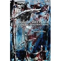 Being a Safe Place for the Dangerous Kind Being a Safe Place for the Dangerous Kind Paperback Kindle