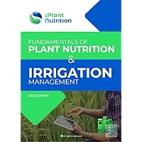 Fundamentals of Plant Nutrition & Irrigation Management