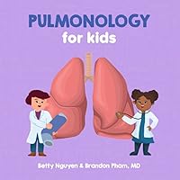 Pulmonology for Kids: A Fun Picture Book About the Respiratory System for Children (Gift for Kids, Teachers, and Medical Students) (Medical School for Kids) Pulmonology for Kids: A Fun Picture Book About the Respiratory System for Children (Gift for Kids, Teachers, and Medical Students) (Medical School for Kids) Paperback