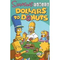 Simpsons Comics Dollars to Donuts Simpsons Comics Dollars to Donuts Paperback