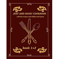 Just AddMagic Cookbook: With the recipes and riddles and spices book 1 and 2 Just AddMagic Cookbook: With the recipes and riddles and spices book 1 and 2 Paperback