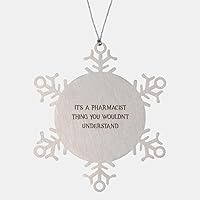 Unique Pharmacist Gifts, It's a Pharmacist Thing You Wouldn't, Sarcastic Snowflake Ornament for Friends from Coworkers