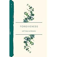 Forgiveness: self help workbooks for women: the best self development book for growth | 131 pages to ponder, help you move on, make peace with painful memories and reclaim your life