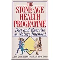 Stone-age Health Programme - Diet and Exercise as Nature Intended Stone-age Health Programme - Diet and Exercise as Nature Intended Paperback