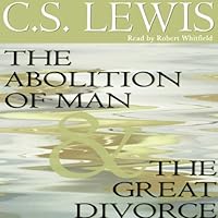 The Abolition of Man & The Great Divorce The Abolition of Man & The Great Divorce Audible Audiobook Audio CD