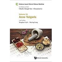 Evidence-based Clinical Chinese Medicine - Volume 11: Acne Vulgaris Evidence-based Clinical Chinese Medicine - Volume 11: Acne Vulgaris Kindle Hardcover Paperback