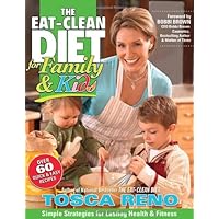 The Eat-Clean Diet for Family and Kids: Simple Strategies for Lasting Health and Fitness The Eat-Clean Diet for Family and Kids: Simple Strategies for Lasting Health and Fitness Paperback
