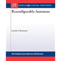 Reconfigurable Antennas (Synthesis Lectures on Antennas and Propagation) Reconfigurable Antennas (Synthesis Lectures on Antennas and Propagation) Paperback