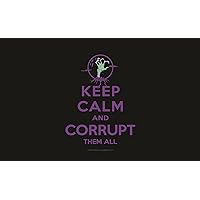 Keep Calm - and Corrupt Them All - Black Mana Mat Trading Card Playmat for Magic The Gathering and Force of Will Cards - by MAX PRO