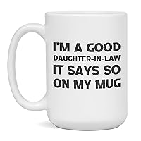 Funny coffee mug gift for good Daughter-In-Law sarcasm humor present, 15-Ounce White