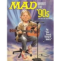 Mad About the '90s: The Best of the Decade Mad About the '90s: The Best of the Decade Paperback
