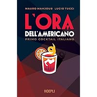 L'ora dell'Americano: Primo cocktail italiano (Italian Edition) L'ora dell'Americano: Primo cocktail italiano (Italian Edition) Kindle Paperback
