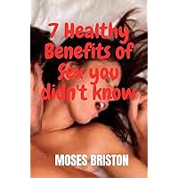 Health Benefits of sex: Why you should have sex Regularly Health Benefits of sex: Why you should have sex Regularly Kindle Paperback