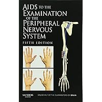 Aids to the Examination of the Peripheral Nervous System Aids to the Examination of the Peripheral Nervous System Kindle Paperback