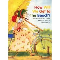 How Will We Get to the Beach? How Will We Get to the Beach? Hardcover Paperback