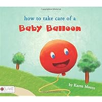 How to Take Care of a Baby Balloon