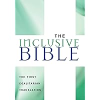 The Inclusive Bible: The First Egalitarian Translation The Inclusive Bible: The First Egalitarian Translation Paperback Kindle Hardcover