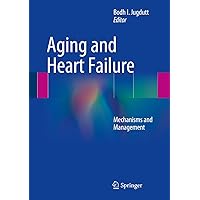 Aging and Heart Failure: Mechanisms and Management Aging and Heart Failure: Mechanisms and Management Kindle Hardcover Paperback