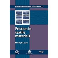 Friction in Textile Materials (Woodhead Publishing Series in Textiles) Friction in Textile Materials (Woodhead Publishing Series in Textiles) Kindle Hardcover