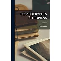 Les Apocryphes Éthiopiens; Volume 9 (French Edition) Les Apocryphes Éthiopiens; Volume 9 (French Edition) Hardcover Paperback