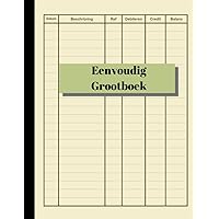 Eenvoudig Grootboek: Kasboek Account Boekhouding Dagboek voor kleine bedrijven | Log & Track & Record Debiteringen & Credits (Dutch Edition)