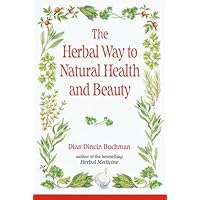 The Herbal Way to Natural Health and Beauty The Herbal Way to Natural Health and Beauty Hardcover