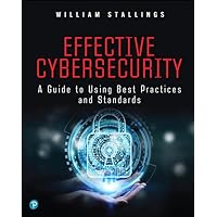 Effective Cybersecurity: A Guide to Using Best Practices and Standards Effective Cybersecurity: A Guide to Using Best Practices and Standards Paperback Kindle