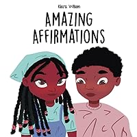 Amazing Affirmations: An Early Reader Rhyming Story Book for Children to Learn Positive Self Talk and Mindful Affirmations