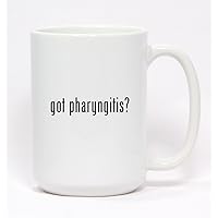 got pharyngitis? - Ceramic Coffee Mug 15oz