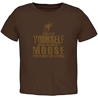 Always Be Yourself Moose Toddler T Shirt