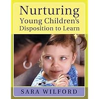 Nurturing Young Children's Disposition to Learn Nurturing Young Children's Disposition to Learn Paperback