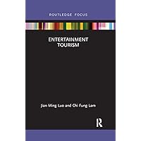 Entertainment Tourism (Routledge Focus in Tourism) Entertainment Tourism (Routledge Focus in Tourism) Paperback Kindle Hardcover