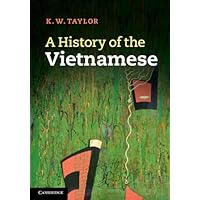 A History of the Vietnamese (Cambridge Concise Histories) A History of the Vietnamese (Cambridge Concise Histories) eTextbook Paperback Hardcover