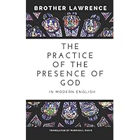 The Practice of the Presence of God In Modern English The Practice of the Presence of God In Modern English Paperback Kindle Audible Audiobook