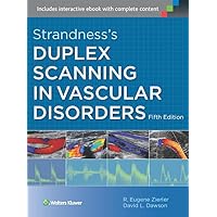 Strandness's Duplex Scanning in Vascular Disorders Strandness's Duplex Scanning in Vascular Disorders Hardcover Kindle