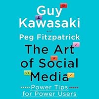 The Art of Social Media Lib/E: Power Tips for Power Users The Art of Social Media Lib/E: Power Tips for Power Users Hardcover Audible Audiobook Kindle Paperback Audio CD