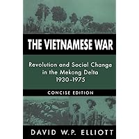 The Vietnamese War: Revolution and Social Change in the Mekong Delta, 1930-1975 The Vietnamese War: Revolution and Social Change in the Mekong Delta, 1930-1975 Kindle Paperback Hardcover