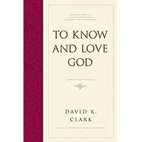 To Know and Love God: Method for Theology (Hardcover) To Know and Love God: Method for Theology (Hardcover) Hardcover Kindle Paperback