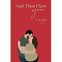 And Then I Saw You. And Then I Saw You. Kindle Paperback