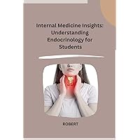 Internal Medicine Insights: Understanding Endocrinology for Students