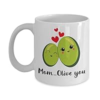 Mom Olive You - Mothers Day Gift From Son Daughter- Gifts For Mom - Coffee Mug For Mom Mother Mom Mug - Novelty 11oz & 15oz White Ceramic Cup (11oz)