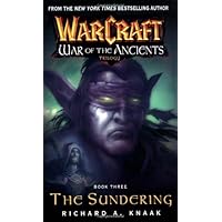 Warcraft: War of the Ancients #3: The Sundering (Bk. 3) Warcraft: War of the Ancients #3: The Sundering (Bk. 3) Audible Audiobook Kindle Paperback Mass Market Paperback
