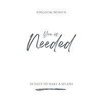 YOU IS NEEDED: 30 Days To Make A Splash (YOU IS Devotionals by Kingdom Women Global)