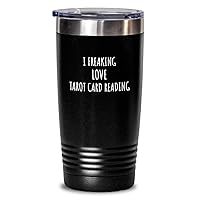 I Freaking Love Tarot Card Reading Tumbler Funny Gift Idea For Hobby Lover Fan Quote Addict Gag Insulated Cup With Lid Black 20 Oz