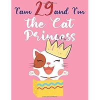 I am 29 and I'm the Cat Princess: Cute Cat Sketchbook For Girls Nice Kitten sketchbook 100 Pages, 8.5x11, Soft Cover, Matte Finish