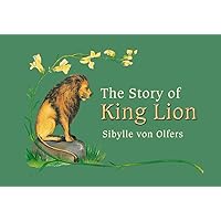 The Story of King Lion The Story of King Lion Hardcover