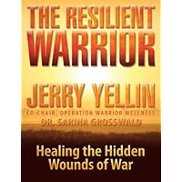 The Resilient Warrior: Healing the Hidden Wounds of War The Resilient Warrior: Healing the Hidden Wounds of War Kindle Paperback