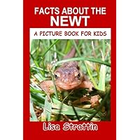 Facts About the Newt (A Picture Book For Kids) Facts About the Newt (A Picture Book For Kids) Paperback Kindle